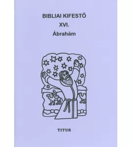 BIBLIAI KIFESTŐ 16. Ábrahám